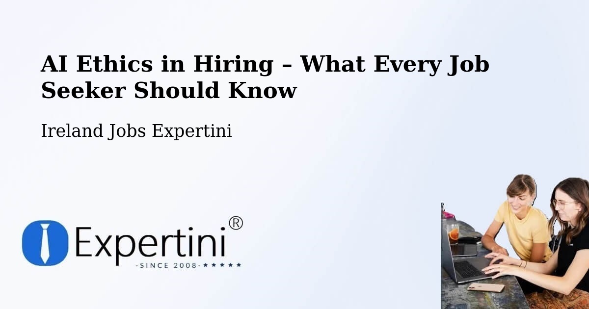AI Ethics in Recruitment & Hiring – Athy - Athy, Ireland Jobs Expertini