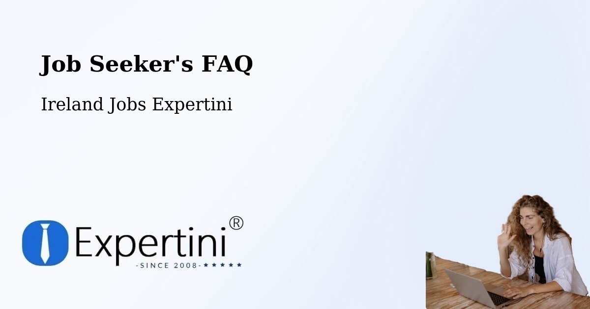 Job Seeker FAQ – Athy - Ireland Jobs Expertini