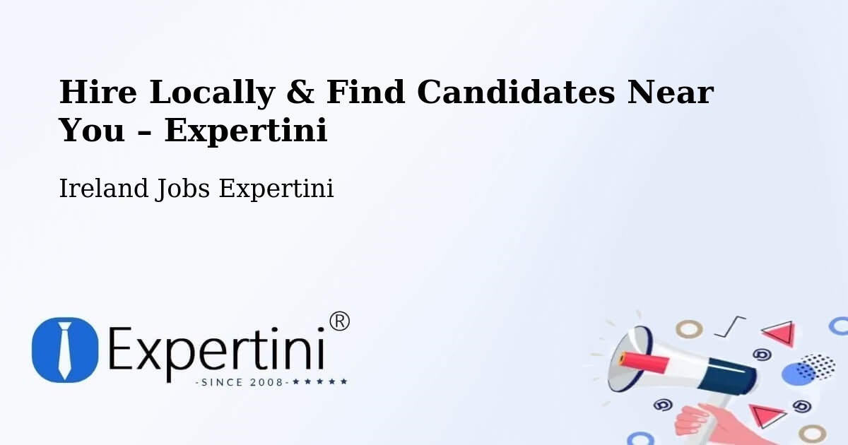 Hire Locally in Athy – Find Qualified Candidates Near You - Athy, Ireland Jobs Expertini