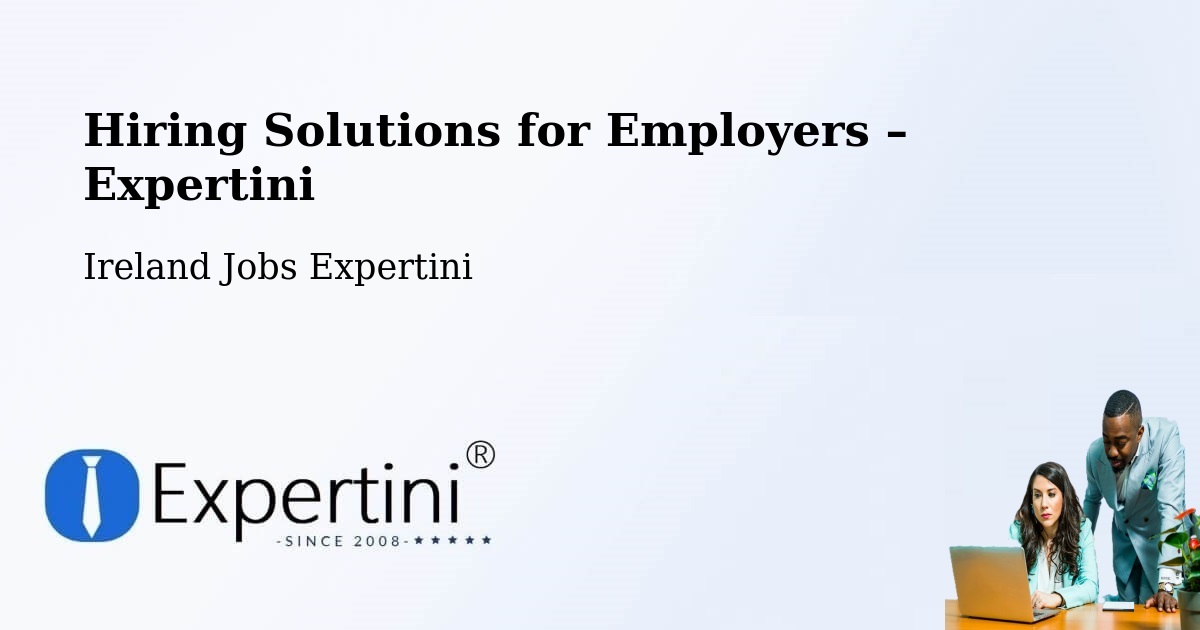 Hiring Solutions for Employers in Athy - Athy, Ireland Jobs Expertini