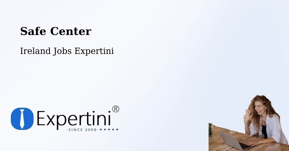 Safety Center – Athy - Ireland Jobs Expertini